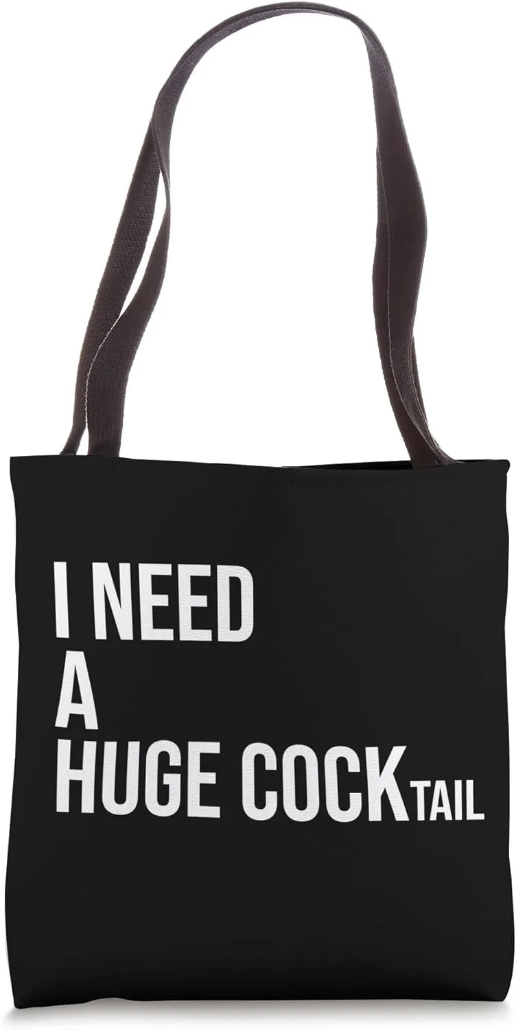I Need a Huge Cocktail Sign Saying I Need a Huge Cocktail Tote Bag