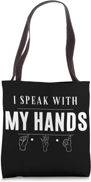 I Speak With My Hand-Deaf Culture And American Sign Language Tote Bag