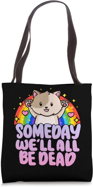 Someday We'll All be Dead Rainbow Kitten Cute Cat Tote Bag