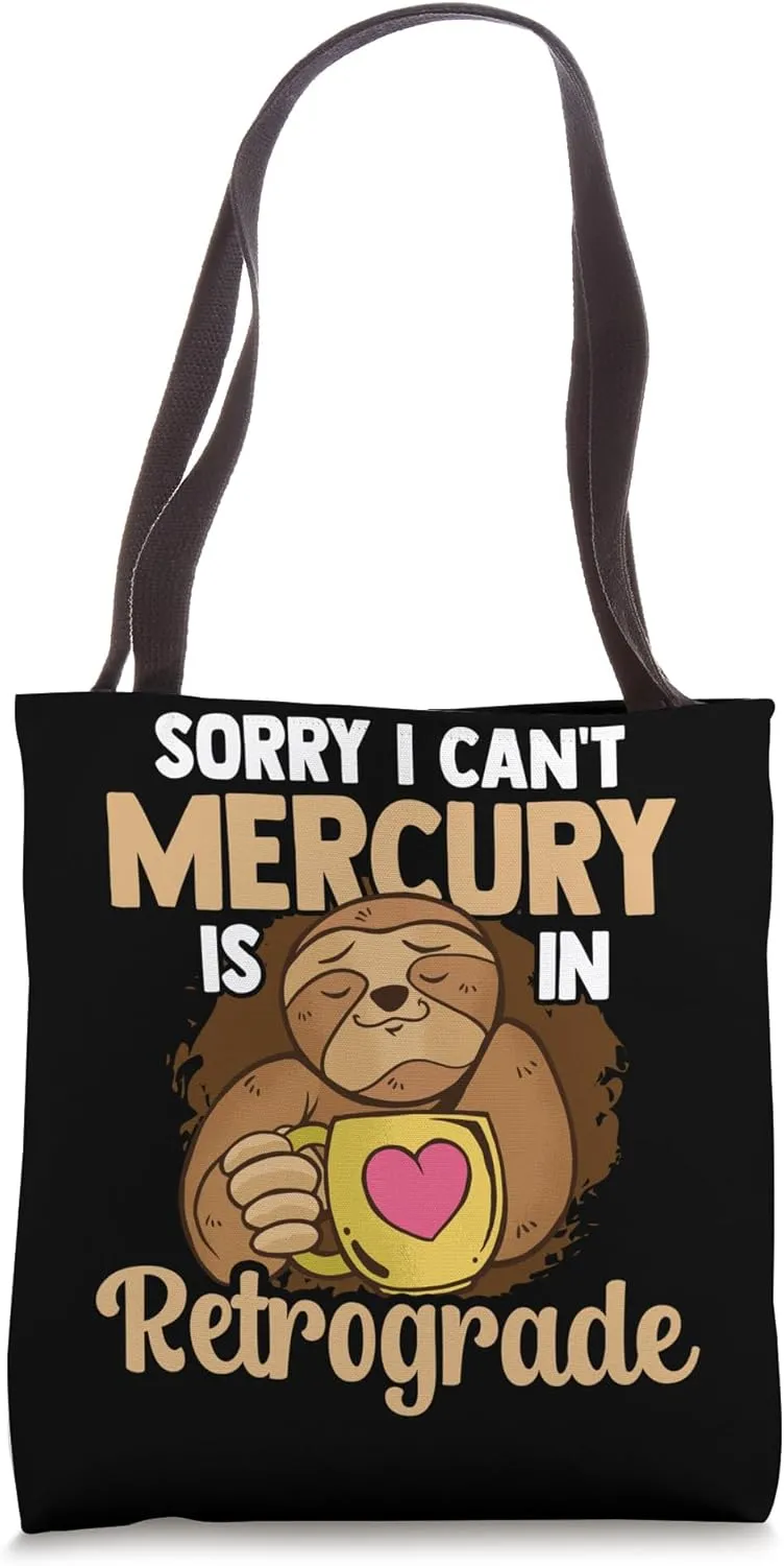 Sorry I Can't, Mercury Is In Retrograde Tote Bag