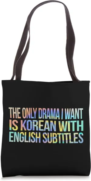 The Only Drama I Want Is Korean With English Subtitles Tote Bag
