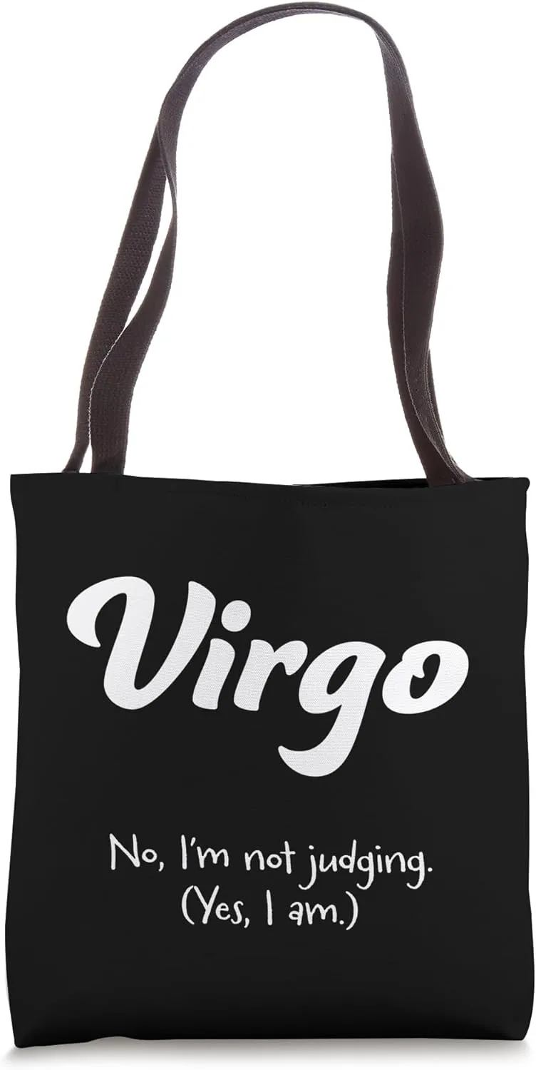 Virgo: No, I’m not judging. (Yes, I am.) Tote Bag