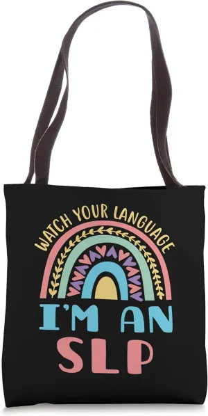Watch Your Language I'm an SLP Cute Speech Pathology Rainbow Tote Bag