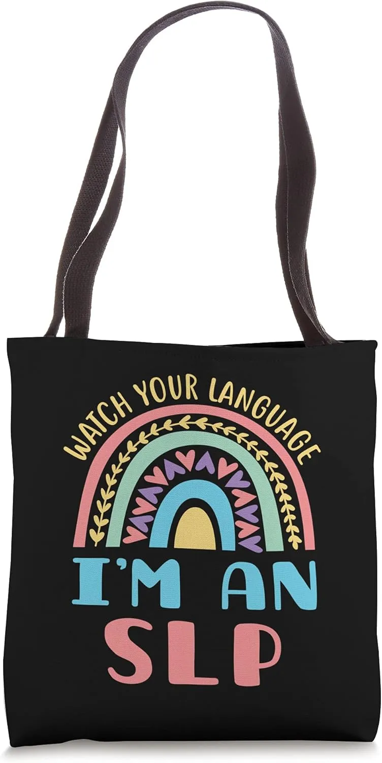 Watch Your Language I'm an SLP Cute Speech Pathology Rainbow Tote Bag